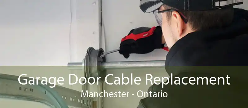 Garage Door Cable Replacement Manchester - Ontario