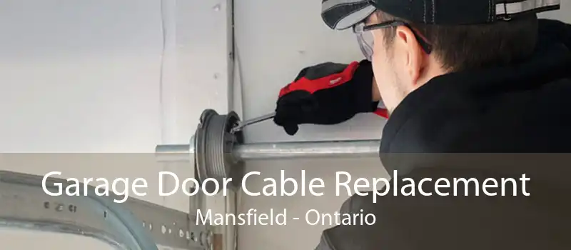 Garage Door Cable Replacement Mansfield - Ontario