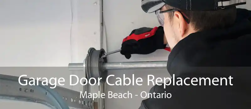 Garage Door Cable Replacement Maple Beach - Ontario