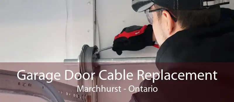 Garage Door Cable Replacement Marchhurst - Ontario