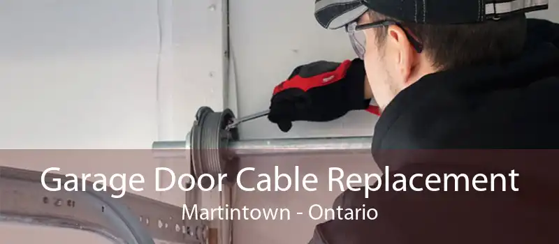 Garage Door Cable Replacement Martintown - Ontario