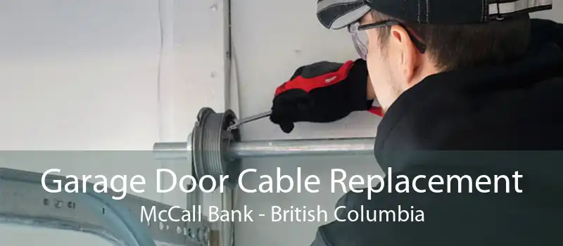 Garage Door Cable Replacement McCall Bank - British Columbia