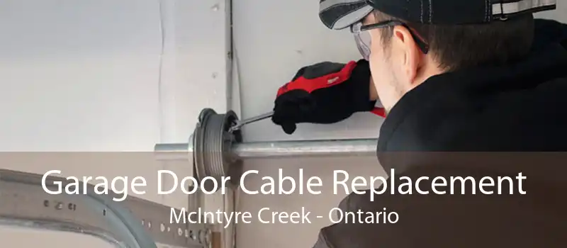 Garage Door Cable Replacement McIntyre Creek - Ontario