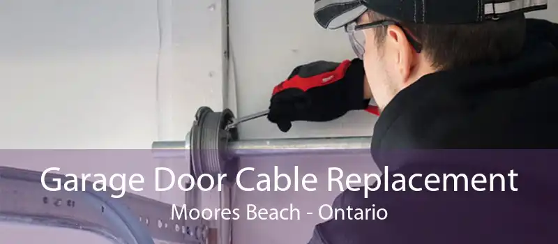 Garage Door Cable Replacement Moores Beach - Ontario