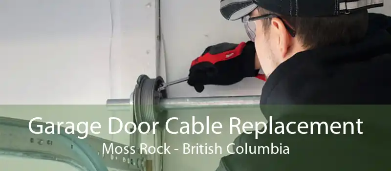 Garage Door Cable Replacement Moss Rock - British Columbia