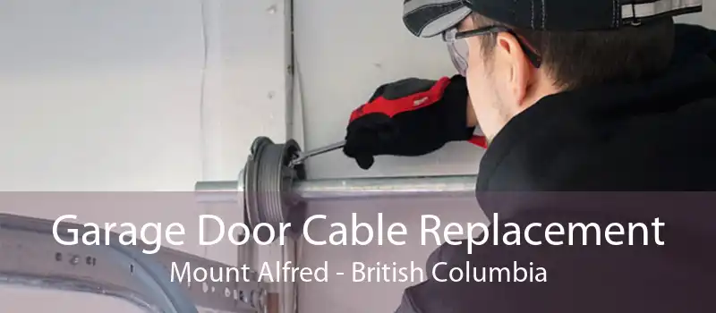 Garage Door Cable Replacement Mount Alfred - British Columbia
