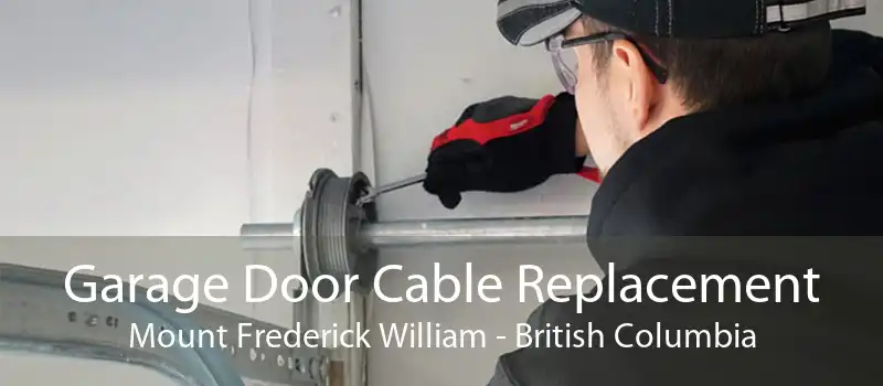 Garage Door Cable Replacement Mount Frederick William - British Columbia