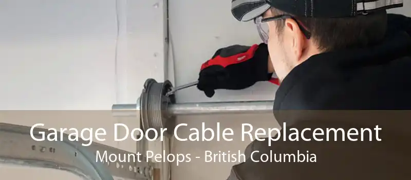Garage Door Cable Replacement Mount Pelops - British Columbia