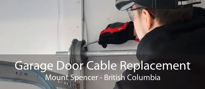 Garage Door Cable Replacement Mount Spencer - British Columbia