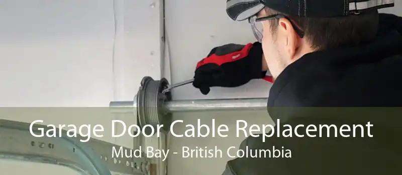 Garage Door Cable Replacement Mud Bay - British Columbia