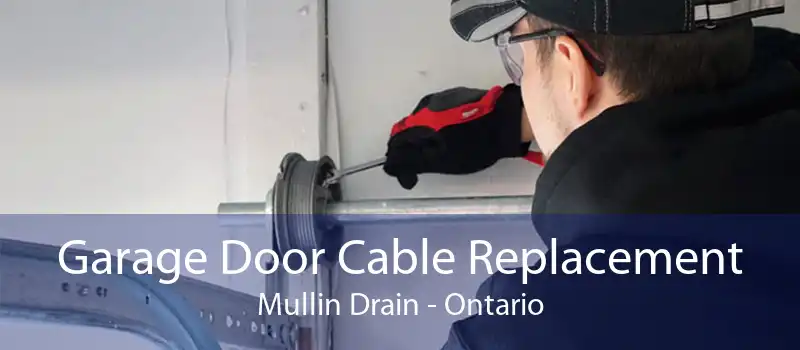 Garage Door Cable Replacement Mullin Drain - Ontario