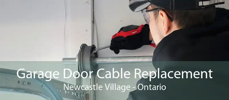 Garage Door Cable Replacement Newcastle Village - Ontario