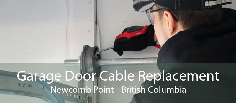 Garage Door Cable Replacement Newcomb Point - British Columbia