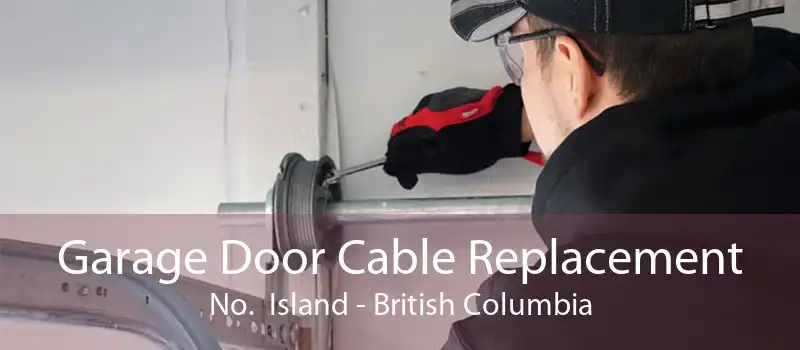 Garage Door Cable Replacement No.  Island - British Columbia