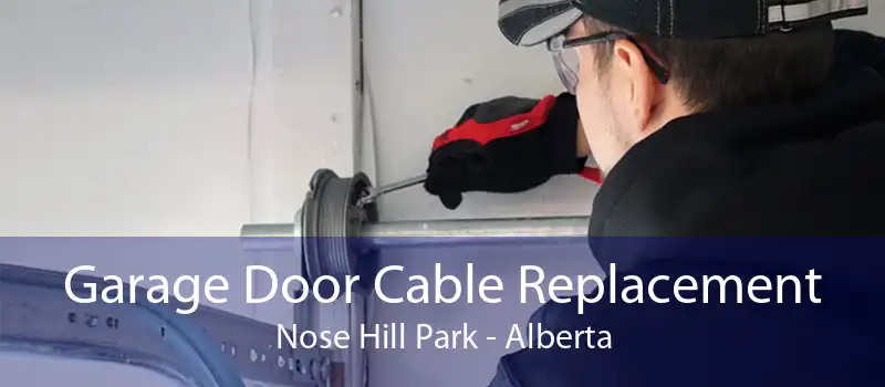 Garage Door Cable Replacement Nose Hill Park - Alberta