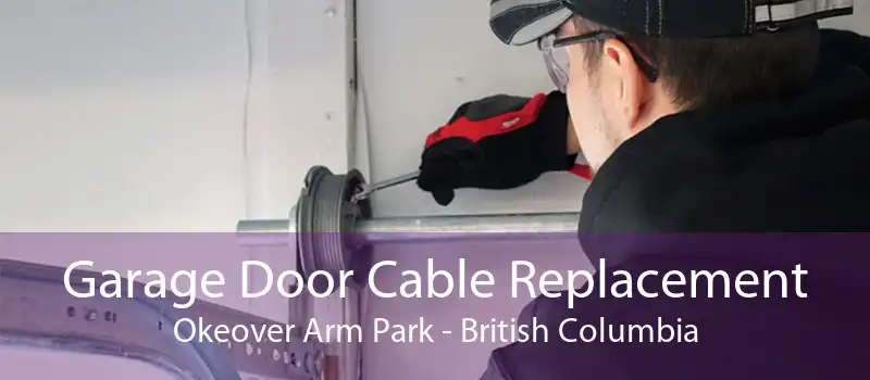 Garage Door Cable Replacement Okeover Arm Park - British Columbia