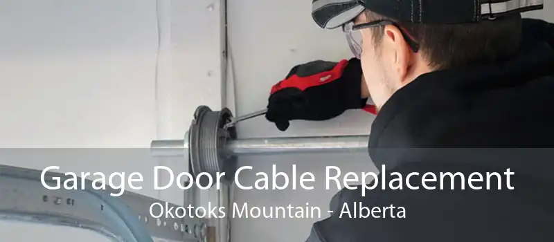 Garage Door Cable Replacement Okotoks Mountain - Alberta