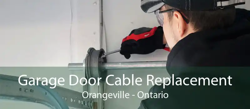 Garage Door Cable Replacement Orangeville - Ontario
