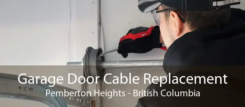 Garage Door Cable Replacement Pemberton Heights - British Columbia