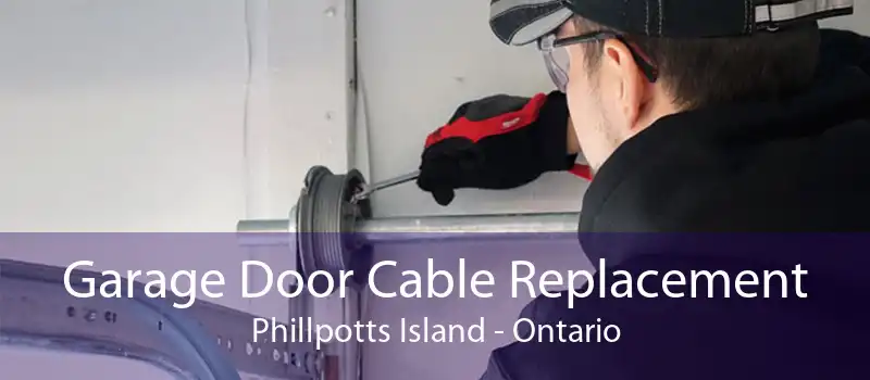 Garage Door Cable Replacement Phillpotts Island - Ontario