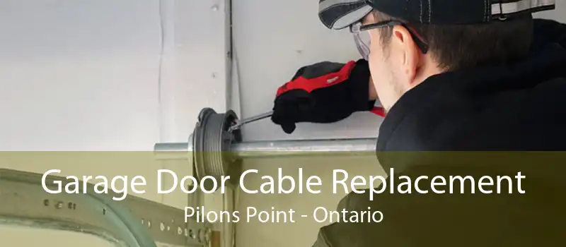 Garage Door Cable Replacement Pilons Point - Ontario