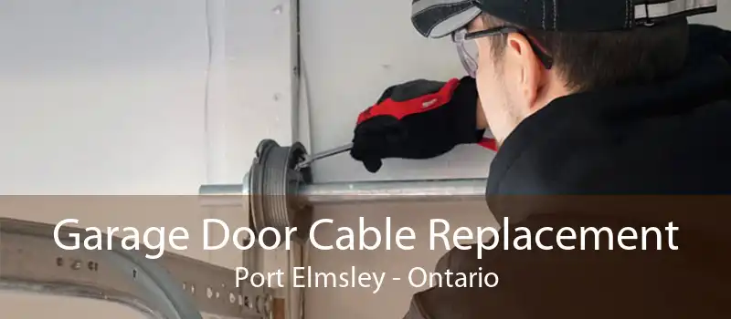 Garage Door Cable Replacement Port Elmsley - Ontario
