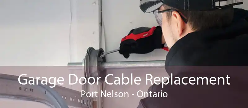 Garage Door Cable Replacement Port Nelson - Ontario