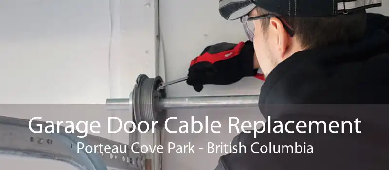 Garage Door Cable Replacement Porteau Cove Park - British Columbia