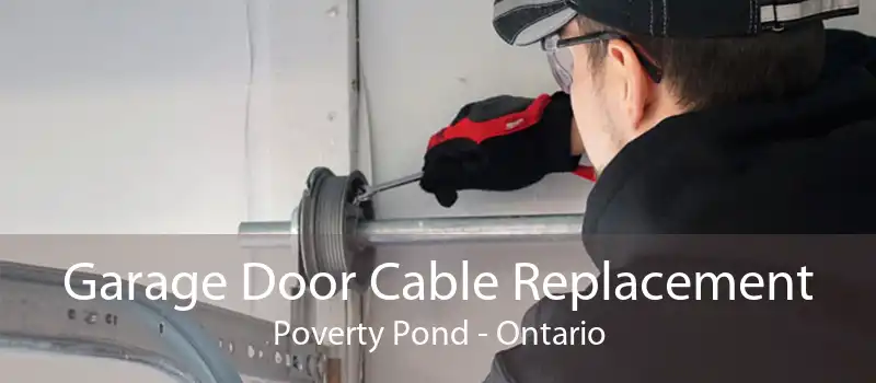 Garage Door Cable Replacement Poverty Pond - Ontario