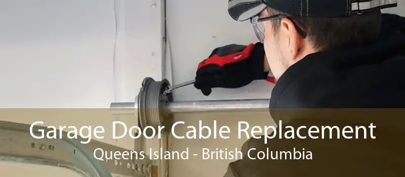 Garage Door Cable Replacement Queens Island - British Columbia