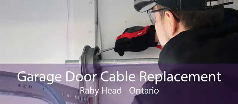 Garage Door Cable Replacement Raby Head - Ontario