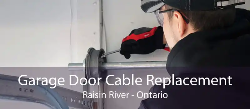 Garage Door Cable Replacement Raisin River - Ontario