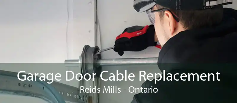 Garage Door Cable Replacement Reids Mills - Ontario