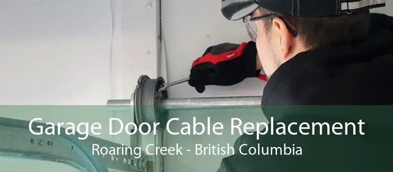 Garage Door Cable Replacement Roaring Creek - British Columbia