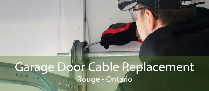 Garage Door Cable Replacement Rouge - Ontario