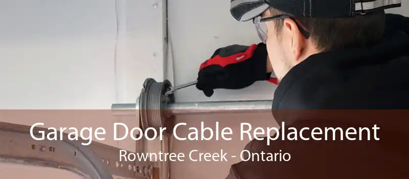 Garage Door Cable Replacement Rowntree Creek - Ontario