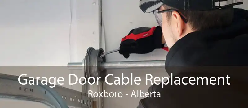 Garage Door Cable Replacement Roxboro - Alberta