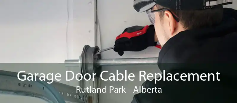 Garage Door Cable Replacement Rutland Park - Alberta