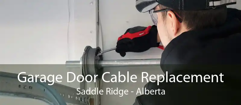 Garage Door Cable Replacement Saddle Ridge - Alberta