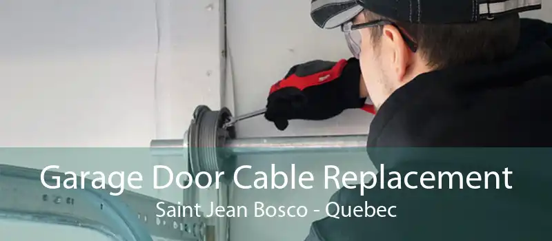 Garage Door Cable Replacement Saint Jean Bosco - Quebec