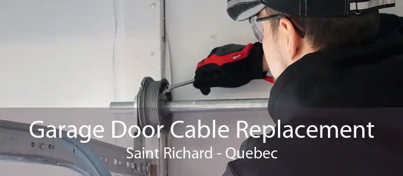 Garage Door Cable Replacement Saint Richard - Quebec