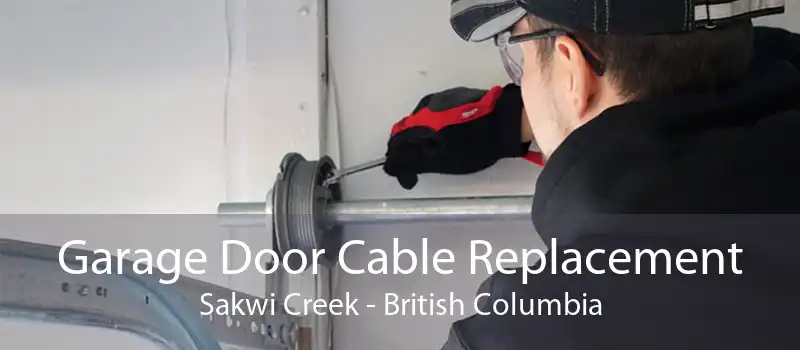 Garage Door Cable Replacement Sakwi Creek - British Columbia
