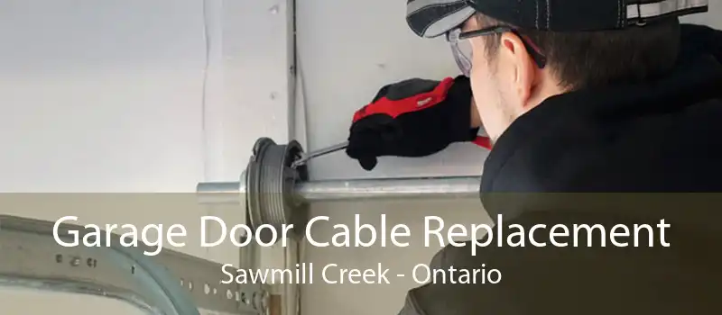 Garage Door Cable Replacement Sawmill Creek - Ontario