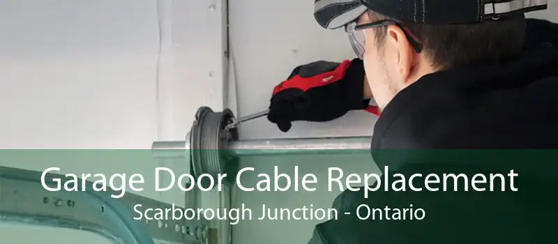 Garage Door Cable Replacement Scarborough Junction - Ontario