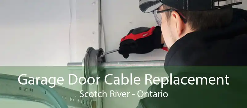 Garage Door Cable Replacement Scotch River - Ontario