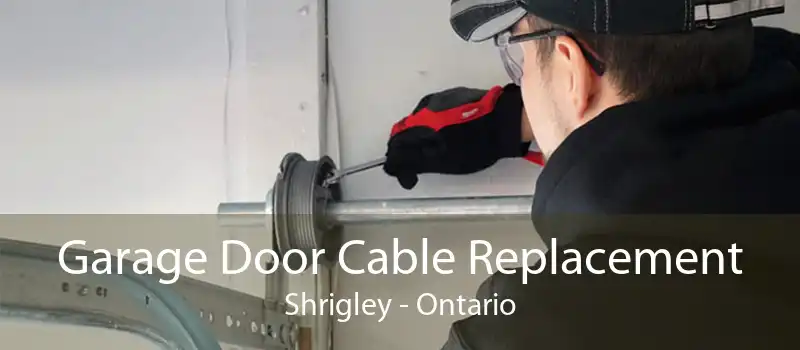 Garage Door Cable Replacement Shrigley - Ontario