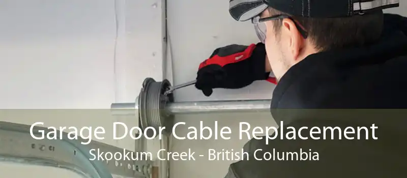 Garage Door Cable Replacement Skookum Creek - British Columbia