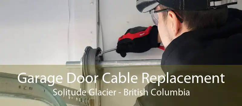 Garage Door Cable Replacement Solitude Glacier - British Columbia