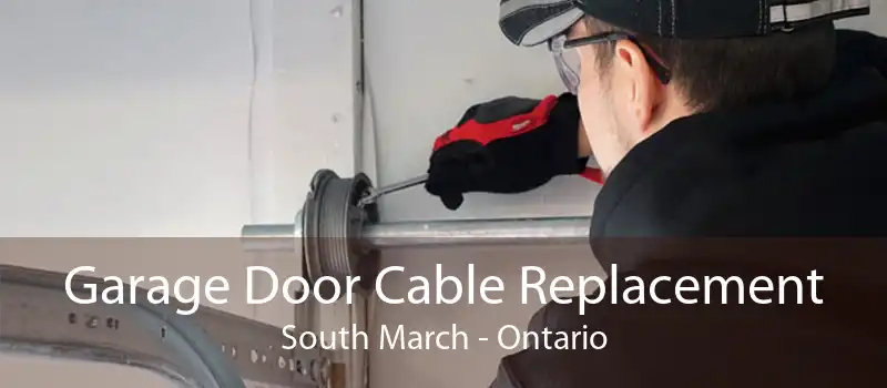 Garage Door Cable Replacement South March - Ontario