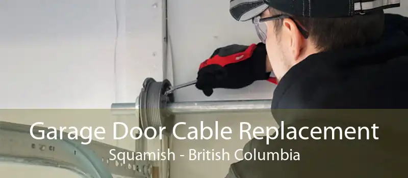 Garage Door Cable Replacement Squamish - British Columbia